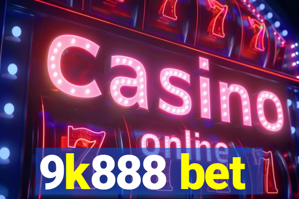 9k888 bet